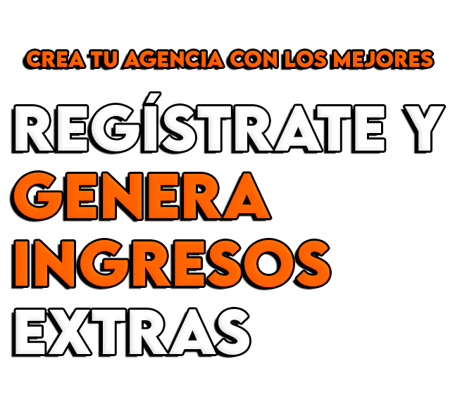 Crea tu agencia con los mejores. Regístrate y genera ingresos extras
